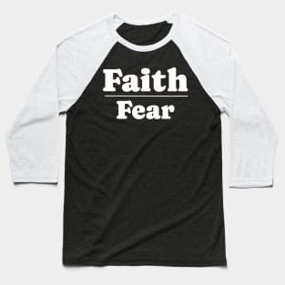Faith over Fear Baseball T-Shirt